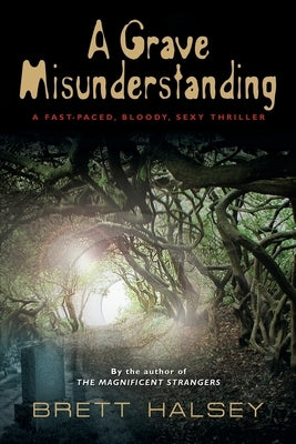 A Grave Misunderstanding by Halsey, Brett