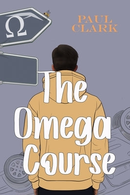 The Omega Course: A novel of guilt, redemption and loss of faith by Clark, Paul