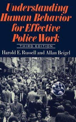 Understanding Human Behavior for Effective Police Work: Third Edition by Russell, Harold
