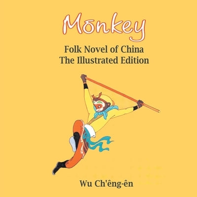 Monkey: Folk Novel of China (Illustrated): Folk Novel of China ( by Ch'êng-Ên, Wu