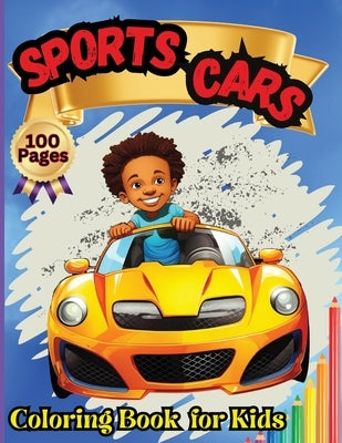 Sports Cars Coloring Book for Kids: Top Supercars Colouring Book for Children Ages 4-12 by Tobba