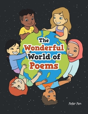 The Wonderful World of Poems by Pen, Peter