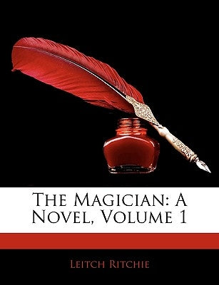 The Magician: A Novel, Volume 1 by Ritchie, Leitch