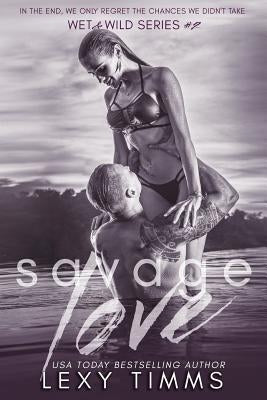 Savage Love by Timms, Lexy