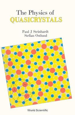 The Physics of Quasicrystals by Ostlund, Stelland