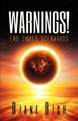 Warnings! End Times Scenarios by Bish, Diane