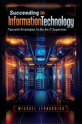 Succeeding in Information Technology by Leonardich, Michael
