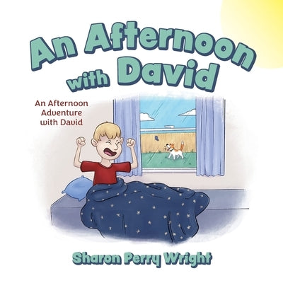 An Afternoon with David: An Afternoon Adventure with David by Perry Wright, Sharon