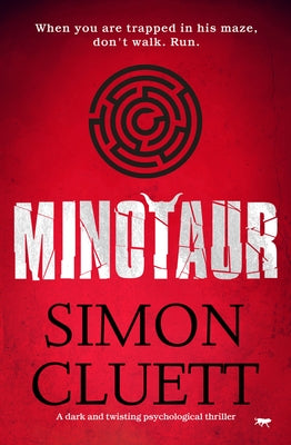 Minotaur: A Dark and Twisting Psychological Thriller by Cluett, Simon