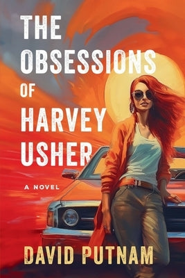 The Obsessions of Harvey Usher by Putnam, David