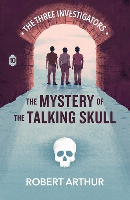 The Mystery of the Talking Skull by Arthur, Robert