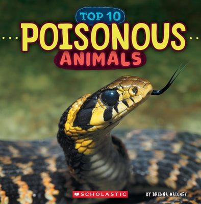 Poisonous Animals (Wild World: Top 10) by Maloney, Brenna