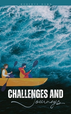 Challenges and Journeys by Dawn, Roberta
