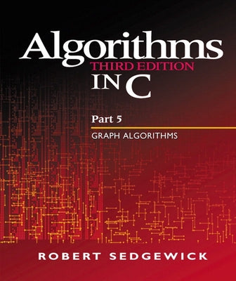 Algorithms in C, Part 5: Graph Algorithms by Sedgewick, Robert