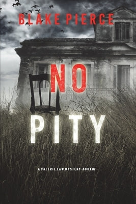 No Pity (A Valerie Law FBI Suspense Thriller-Book 2) by Pierce, Blake
