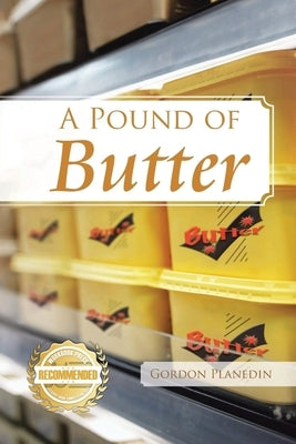 A Pound of Butter by Planedin, Gordon