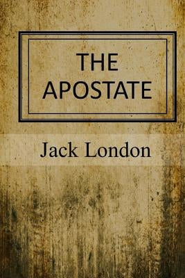 The Apostate by London, Jack