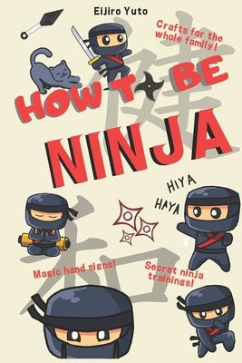 How to be Ninja by Yuto, Eijiro