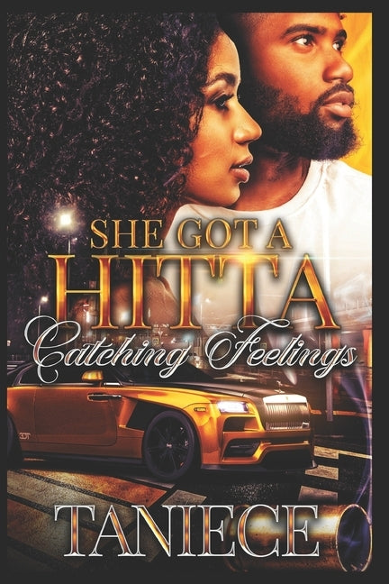 She Got A Hitta Catching Feelings by Taniece