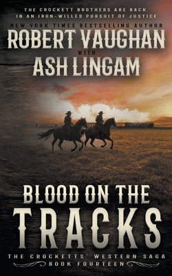 Blood on the Tracks: A Classic Western by Vaughan, Robert