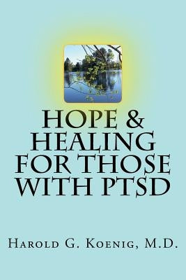 Hope & Healing for Those with PTSD by Koenig MD, Harold G.