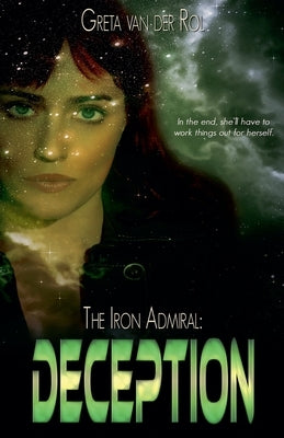 The Iron Admiral: Deception by Rol, Greta Van Der