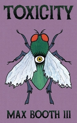 Toxicity by Booth, Max, III