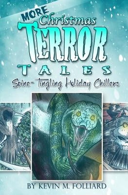 MORE Christmas Terror Tales: Spine-Tingling Holiday Chillers by Molloy, J. T.