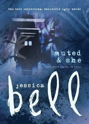 Muted and She: Two Short Stories in Verse by Bell, Jessica