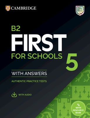B2 First for Schools 5 Student's Book with Answers with Audio with Resource Bank: Authentic Practice Tests by
