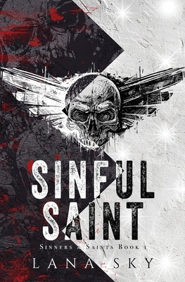 Sinful Saint: A Dark MC Romance by Sky, Lana