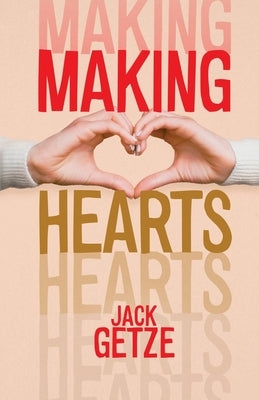 Making Hearts by Getze, Jack