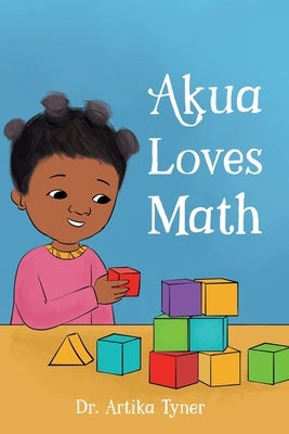 Akua Loves Math by Tyner, Artika Renee