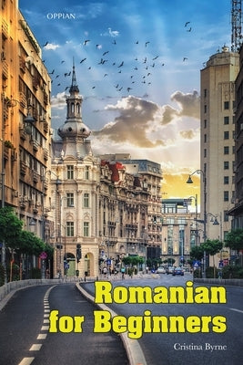 Romanian for Beginners by Byrne, Cristina