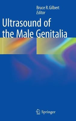 Ultrasound of the Male Genitalia by Gilbert, Bruce R.