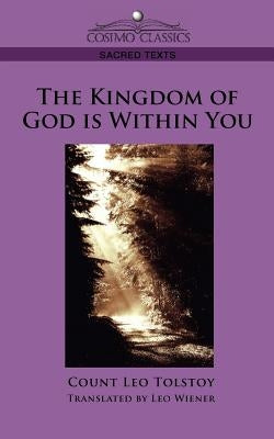 The Kingdom of God Is Within You by Tolstoy, Leo Nikolayevich
