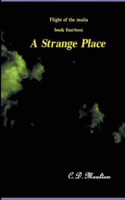 A Strange Place by Moulton, C. D.