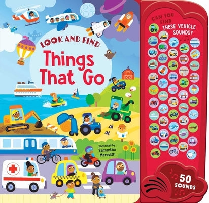Things That Go: 50 Button Sound Book: Search & Find Book with 50 Noises! by Meredith, Samantha