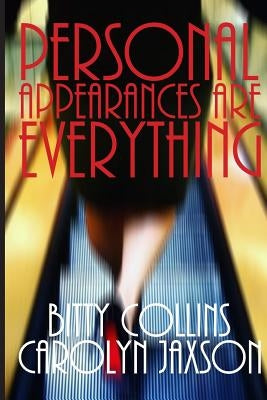Personal Appearances Are Everything by Jaxson, Carolyn