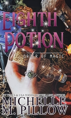 The Eighth Potion: A Paranormal Women's Fiction Romance Novel by Pillow, Michelle M.