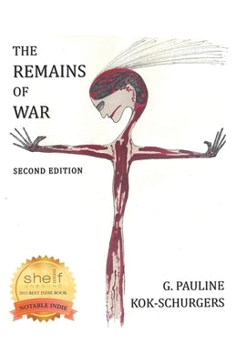 The Remains of War: Surviving the Other Concentration Camps of World War II by Kok-Schurgers, G. Pauline