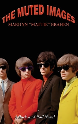 The Muted Images by Brahen, Marilyn Mattie