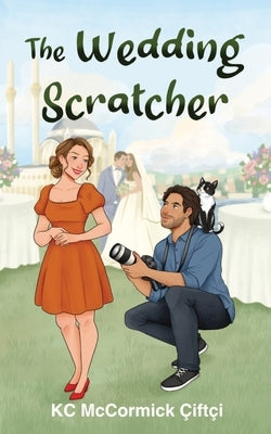The Wedding Scratcher: A Novella by Çiftçi, Kc McCormick