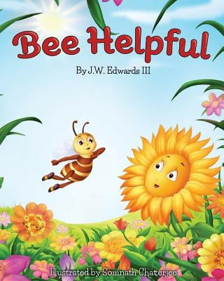 Bee Helpful by Edwards, J. W., III
