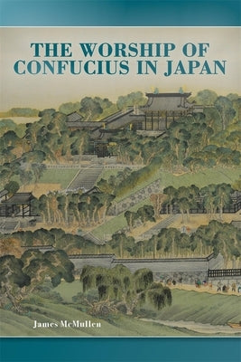 The Worship of Confucius in Japan by McMullen, James