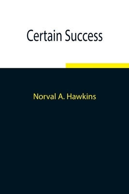 Certain Success by A. Hawkins, Norval