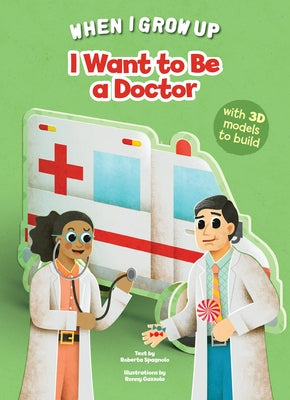 I Want to Be a Doctor by Spagnolo, Roberta