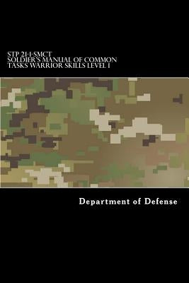 STP 21-1-SMCT Soldier's Manual of Common Tasks Warrior Skills Level 1 by Anderson, Taylor