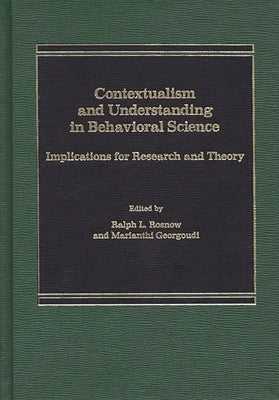 Contextualism and Understanding in Behavioral Science: Implications for Research and Theory by Altman, Irwin