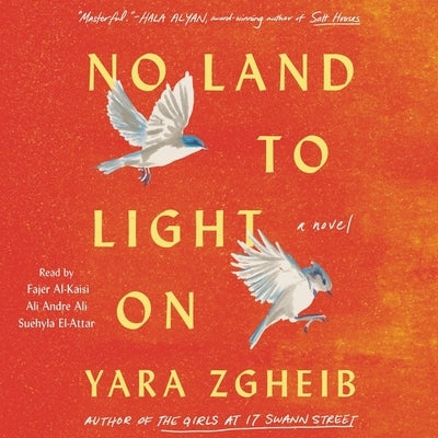 No Land to Light on by Zgheib, Yara
